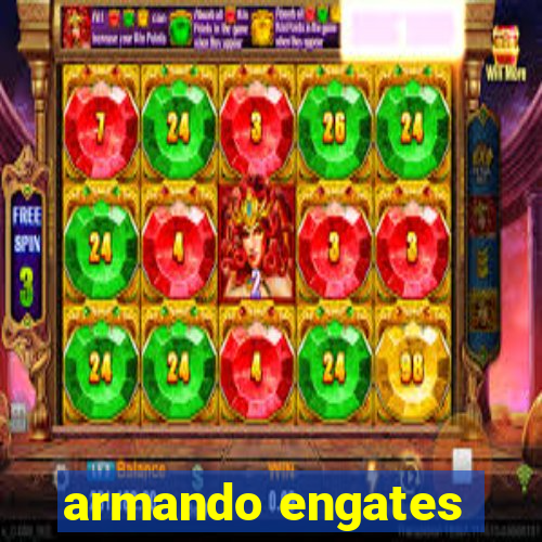 armando engates